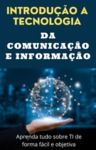 Livro digital INTRODUÇÃO A TECNOLOGIA DA COMUNICAÇÃO E INFORMAÇÃO