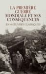 Livre numérique La Première Guerre Mondiale et Ses Conséquences en 4 Œuvres Classiques