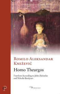 Libro electrónico Homo Theurgos - Freedom According to John Zizioulas and Nikolai Berdyaev