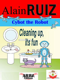 Livre numérique Cybot the Little Robot, Cleaning up, Its Fun !