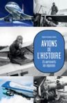 E-Book Avions de l'Histoire - 25 aéronefs de légende