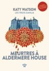 Libro electrónico Les Trois Dahlia 1 : Meurtres à Aldermere House