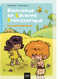 E-Book Bienvenue en caverne préhistorique - Les mathématigres ! GS/CP 5/6 ans