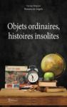Libro electrónico Objets ordinaires, histoires insolites