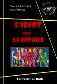 Livre numérique L’idiot (suivi de Le Double) [édition intégrale revue et mise à jour]