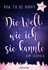 Livro digital How to be happy: Die Welt, wie ich sie kannte (E-Short)