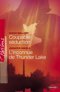 Electronic book Coupable séduction - L'inconnue de Thunder Lake (Harlequin Passions)