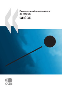 Livre numérique Examens environnementaux de l’OCDE: Grèce 2009