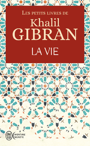 E-Book Les petits livres de Khalil Gibran - La Vie
