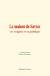 Livre numérique La maison de Savoie: ses origines et sa politique