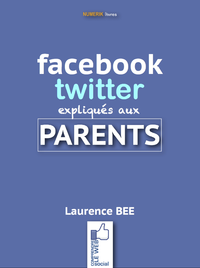 Livre numérique Facebook et Twitter expliqués aux parents