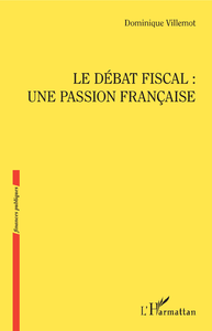Livre numérique Le débat fiscal : une passion française