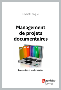 E-Book Management de projets documentaires : Conception et modernisation