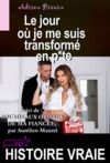 Electronic book Le jour où je me suis transformé en p*te, suivi de « Soumis aux ordres de ma fiancée » [Histoire Vrai]