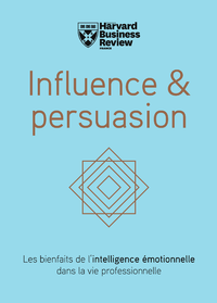 Electronic book Influence & persuasion - Les bienfaits de l'intelligence émotionnelle dans la vie professionnelle