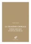 Livre numérique La Tragédie chorale : poésie grecque et rituel musical