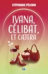 Electronic book Ivana, célibat, et caetera...
