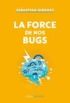 Electronic book La force de nos bugs