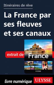 E-Book Itinéraires de rêve - La France par ses fleuves et ses canaux