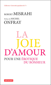 Electronic book La Joie d'amour. Pour une érotique du bonheur
