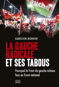 Livre numérique La Gauche radicale et ses tabous. Pourquoi le Front de gauche échoue face au Front national