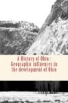 Electronic book A History of Ohio : Geographic influences in the development of Ohio