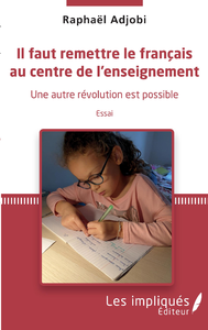Livre numérique Il faut remettre le français au centre de l'enseignement