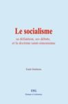 Livre numérique Le socialisme : sa définition, ses débuts, et la doctrine saint-simonienne