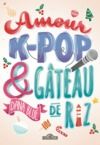 Livro digital Amour, K-pop et gâteau de riz – Lecture roman young adult – Dès 12 ans