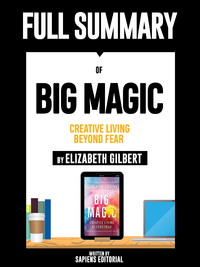 Livre numérique Full Summary Of "Big Magic: Creative Living Beyond Fear - By Elizabeth Gilbert"