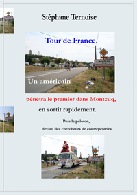 Livre numérique Tour de France. Un américain pénétra le premier dans Montcuq, en sortit rapidement. Puis le peloton, devant des chercheurs de contrepèteries
