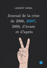 Livre numérique Journal de la crise de 2006, 2007, 2008, d'avant et d'après