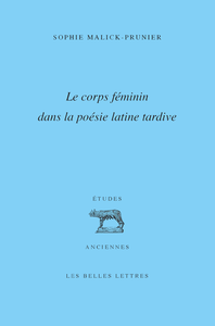 Livre numérique Le corps féminin dans la poésie latine tardive