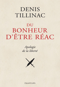 Libro electrónico Du bonheur d'être réac. Apologie de la liberté