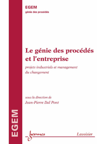 Electronic book Le génie des procédés et l’entreprise : projets industriels et management du changement