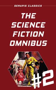 Electronic book The Science Fiction Omnibus #2 (Serapis Classics)