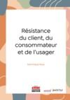Electronic book Résistance du client, du consommateur et de l'usager