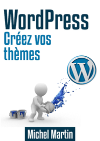 Livre numérique Créez vos thèmes WordPress