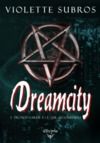 Livre numérique Dreamcity - 1 - Prends garde à ce que tu souhaites