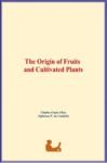 Electronic book The Origin of Fruits and Cultivated Plants