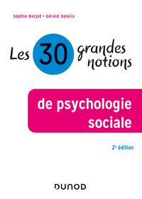 Electronic book Les 30 grandes notions de psychologie sociale - 2e éd.
