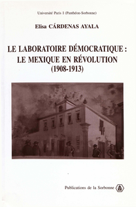 Livre numérique Le laboratoire démocratique : le Mexique en révolution 1908-1913