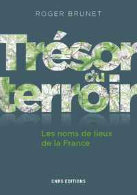 Livre numérique Trésor du terroir. Les noms de lieux de la France