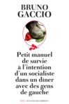 E-Book Petit manuel de survie à l'intention d'un socialiste dans un dîner avec des gens de gauche