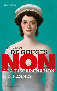 Livre numérique Olympe de Gouges : "Non à la discrimination des femmes"