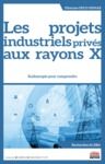 Livre numérique Les projets industriels privés aux rayons X