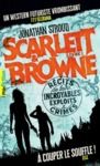 Electronic book Scarlett et Browne (Livre 1) - Récits de leurs incroyables exploits et crimes