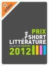 Electronic book Prix de la short Littérature - collection printemps 2012