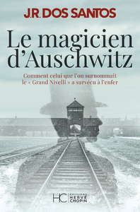 Libro electrónico Le magicien d'Auschwitz - Comment celui que l'on surnommait le Grand Nivelli a survécu à l'enfer