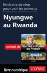 Livro digital Itinéraire de rêve pour voir les animaux - Nyungwe au Rwanda